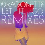 Let It Go – Dragonette