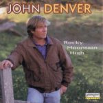 Rocky Mountain High – John Denver