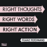 Right Action – Franz Ferdinand