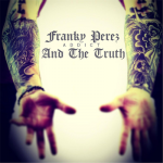 The Reckoning – Franky Perez & The T.R.U.T.H.