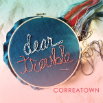Dear Trouble – Correatown