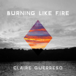 Burning Like Fire – Claire Guerreso