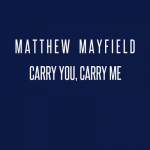 Carry You, Carry Me – Matthew Mayfield