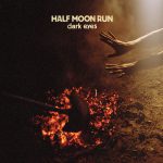 Unofferable – Half Moon Run