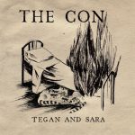 Where Does the Good Go – Tegan and Sara