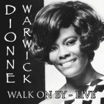 Walk On By – Dionne Warwick