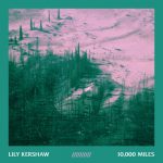 10,000 Miles – Lily Kershaw