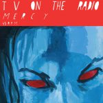Mercy – TV on the Radio