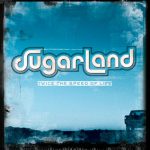Just Might (Make Me Believe) – Sugarland