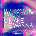 U Make Me Wanna (Original Radio Edit) – Eddie Amador & Kimberly Cole