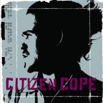 Let the Drummer Kick – Citizen Cope
