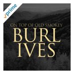 One Hour Ahead of the Posse – Burl Ives