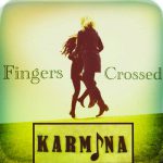 Fingers Crossed – Karmina