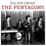 To Be Loved – The Pentagons