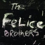 Whiskey In My Whiskey – The Felice Brothers