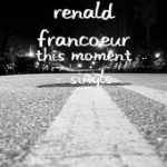 This Moment (feat. Megan Oliver) – Renald Francoeur