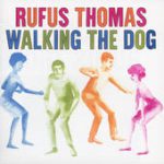 Walking the Dog – Rufus Thomas