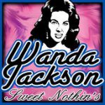 Tears Will Be the Chaser for Your Wine – Wanda Jackson