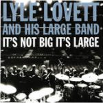 I Will Rise Up / Ain’t No More Cane – Lyle Lovett