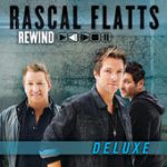 Rewind – RASCAL FLATTS