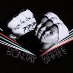 Gimmee Gimmee – Bonjay