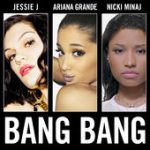 Bang Bang – Jessie J, Ariana Grande & Nicki Minaj