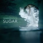 Sugar – Wanderhouse