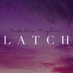 Latch – Natalie Taylor