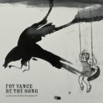 Be the Song – Foy Vance