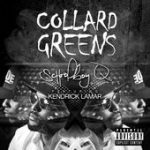 Collard Greens (feat. Kendrick Lamar) – ScHoolboy Q