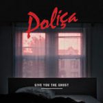 Lay Your Cards Out (feat. Mike Noyce) – POLIÇA