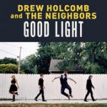 Tomorrow – Drew Holcomb & The Neighbors