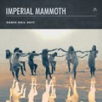 Dance Hall Days – Imperial Mammoth