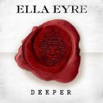 Deeper – Ella Eyre