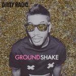 Ground Shake – DIRTY RADIO