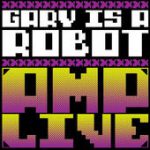 Gary Is a Robot Feat. Micro Jaxson & Trackademicks – Amp Live