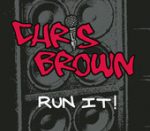 Run It! – Chris Brown