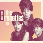 Be My Baby – The Ronettes