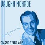 When the Lights Go On Again (All Over the World) – Vaughn Monroe