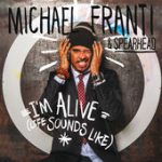 I’m Alive (Life Sounds Like) – Michael Franti