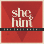God Only Knows – She & Him