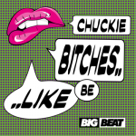 Bitches Be Like (Radio Edit) – Chuckie