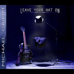 You Can Leave Your Hat On – Michael Grimm
