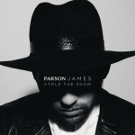Stole the Show – Parson James