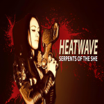 Heatwave – Serpents of the She
