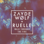 Walk Through the Fire (feat. Ruelle) – Zayde Wølf