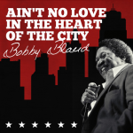 Ain’t No Love In the Heart of the City – Bobby Bland