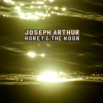 Honey and the Moon – Joseph Arthur