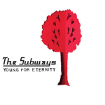 I Want to Hear What You Have Got to Say – The Subways