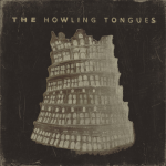 Gotta Be a Man – The Howling Tongues